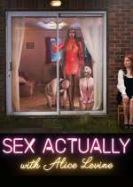 Watch Sex Actually with Alice Levine Goojara