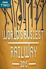 Watch Worlds Busiest Railway 2015 Goojara