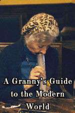Watch A Granny's Guide to the Modern World Goojara