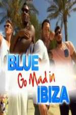 Watch Blue Go Mad in Ibiza Goojara