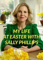 Watch My Life at Easter with Sally Phillips Goojara