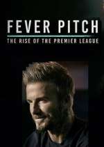 Watch Fever Pitch: The Rise of the Premier League Goojara