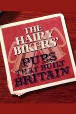 Watch The Hairy Bikers' Pubs That Built Britain Goojara