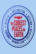 Watch The Coolest Places on Earth Goojara