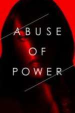 Watch Abuse of Power Goojara