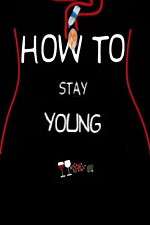 Watch How To Stay Young Goojara