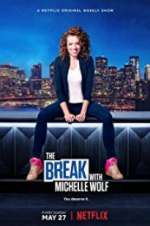 Watch The Break with Michelle Wolf Goojara