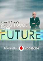 Watch Kevin McCloud's Rough Guide to the Future Goojara