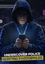 Watch Undercover Police: Hunting Paedophiles Goojara