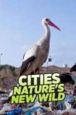 Watch Cities: Nature\'s New Wild Goojara
