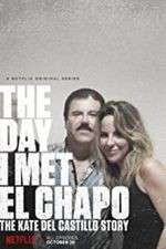 Watch The Day I Met El Chapo Goojara