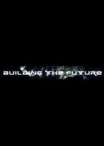 Watch Building the Future Goojara