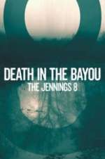 Watch Death in the Bayou: The Jennings 8 Goojara