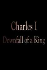 Watch Charles I: Downfall of a King Goojara