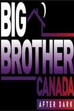 Watch Big Brother Canada After Dark Goojara