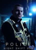 Watch Police: Night Shift 999 Goojara