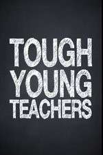 Watch Tough Young Teachers Goojara
