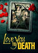 Watch Love You to Death Goojara