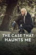 Watch The Case That Haunts Me Goojara