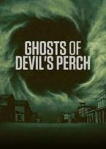 Watch Ghosts of Devil's Perch Goojara