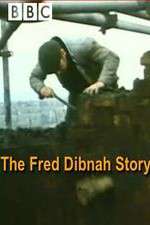 Watch The Fred Dibnah Story Goojara