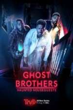 Watch Ghost Brothers: Haunted Houseguests Goojara