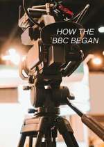 Watch How the BBC Began Goojara