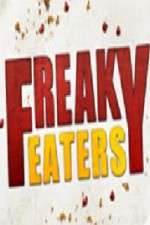 Watch Freaky Eaters Goojara