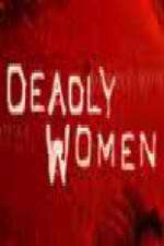 Watch Deadly Women (UK) Goojara