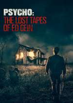 Watch Psycho: The Lost Tapes of Ed Gein Goojara
