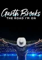 Watch Garth Brooks: The Road I'm On Goojara
