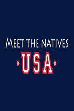 Watch Meet the Natives USA Goojara