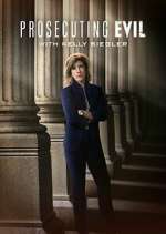 Watch Prosecuting Evil with Kelly Siegler Goojara