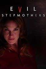 Watch Evil Stepmothers Goojara