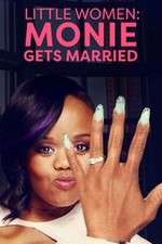 Watch Little Women: Atlanta: Monie Gets Married Goojara