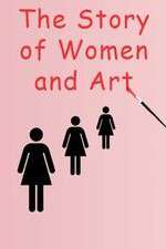 Watch The Story of Women and Art Goojara