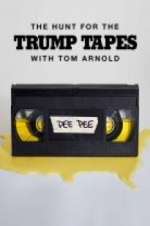 Watch The Hunt for the Trump Tapes with Tom Arnold Goojara