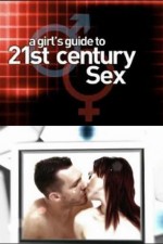 Watch A Girl's Guide to 21st Century Sex Goojara