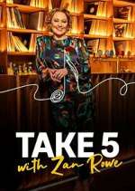 Watch Take 5 with Zan Rowe Goojara