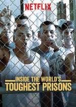 Watch Inside the World's Toughest Prisons Goojara