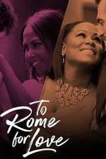 Watch To Rome for Love Goojara