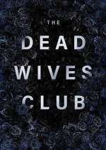 Watch The Dead Wives Club Goojara