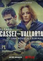 Watch El Caso Cassez-Vallarta: Una Novela Criminal Goojara