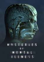 Watch Mysteries of Mental Illness Goojara