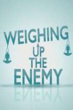 Watch Weighing Up the Enemy Goojara