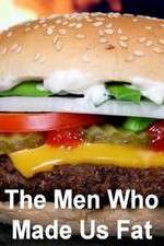Watch The Men Who Made Us Fat Goojara