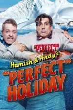 Watch Hamish & Andy\'s Perfect Holiday Goojara