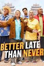Watch Better Late Than Never Goojara