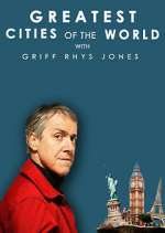 Watch Greatest Cities of the World with Griff Rhys Jones Goojara