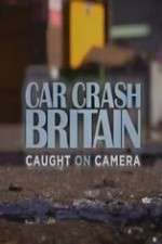 Watch Car Crash Britain Goojara
